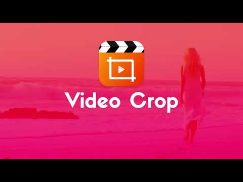 Video Crop - Video editor free, trim and cut